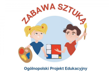 Ogólnopolski Projekt Edukacyjny ZABAWY ZE SZTUKĄ- 1 zadanie